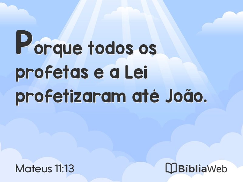 Mateus 11:13 em imagem para compartilhar