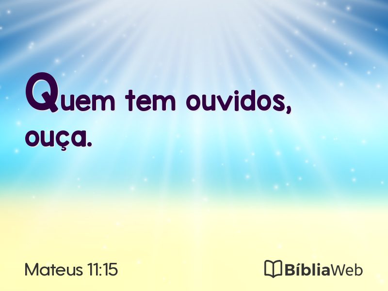 Mateus 11:15 em imagem para compartilhar