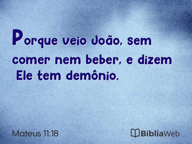 Mateus 11:18 em imagem para compartilhar