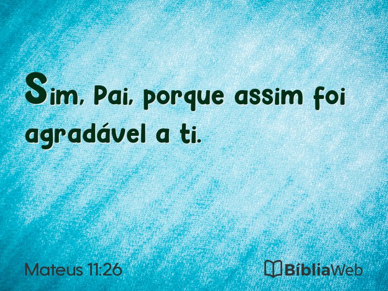 Mateus 11:26 em imagem para compartilhar