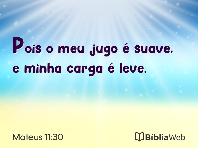 Mateus 11:30 em imagem para compartilhar