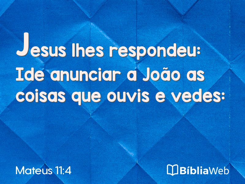 Mateus 11:4 em imagem para compartilhar