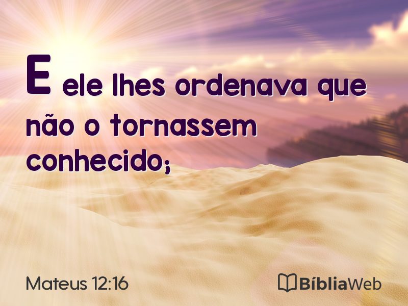Mateus 12:16 em imagem para compartilhar