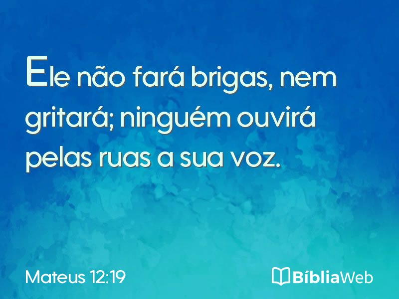 Mateus 12:19 em imagem para compartilhar