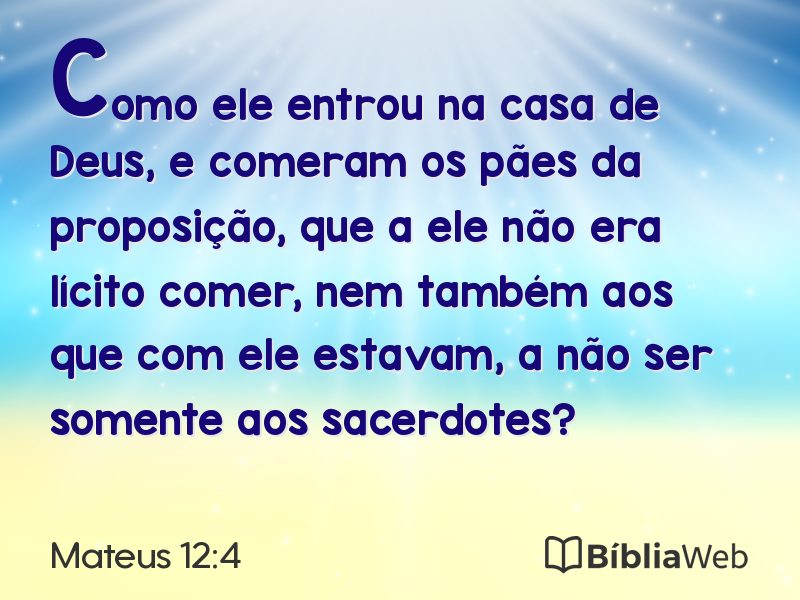 Mateus 12:4 em imagem para compartilhar