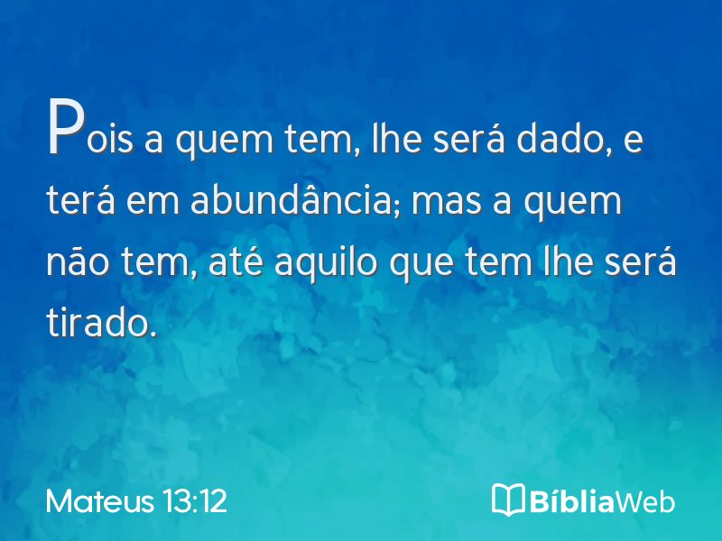 Mateus 13:12 em imagem para compartilhar