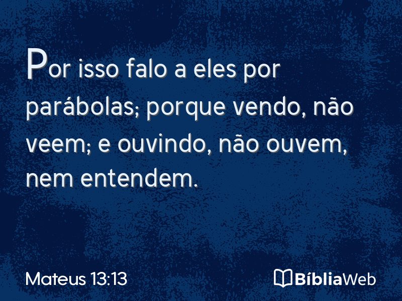 Mateus 13:13 em imagem para compartilhar