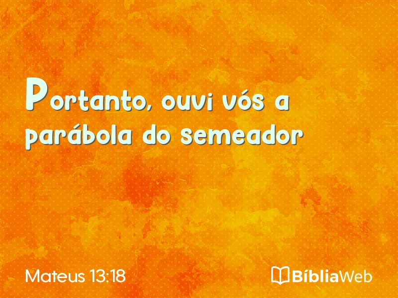 Mateus 13:18 em imagem para compartilhar