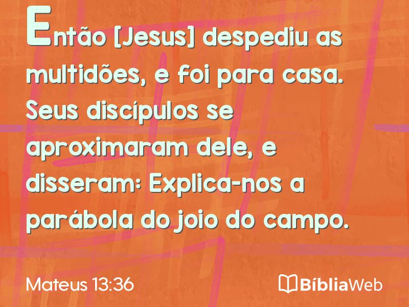 Mateus 13:36 em imagem para compartilhar