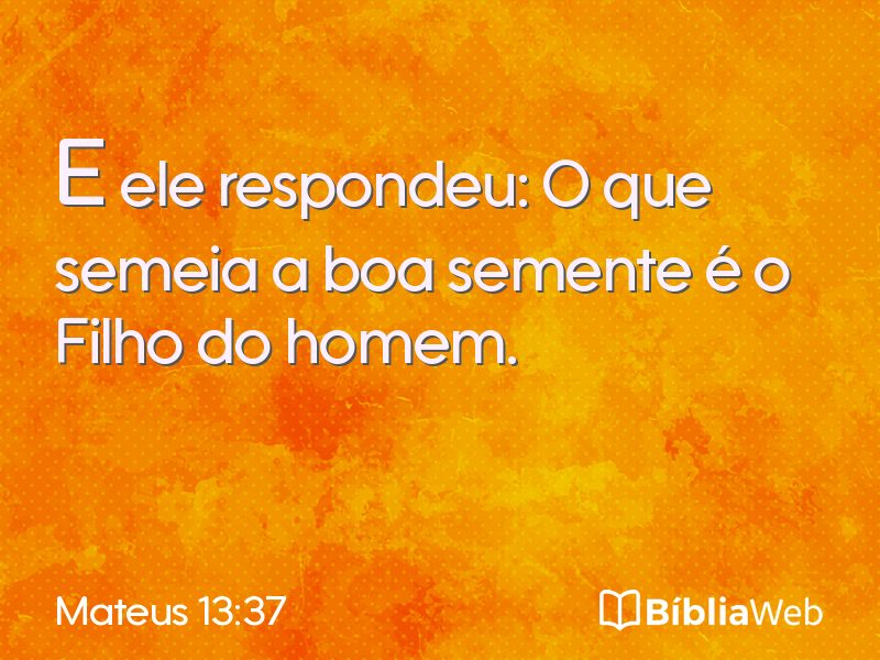 Mateus 13:37 em imagem para compartilhar