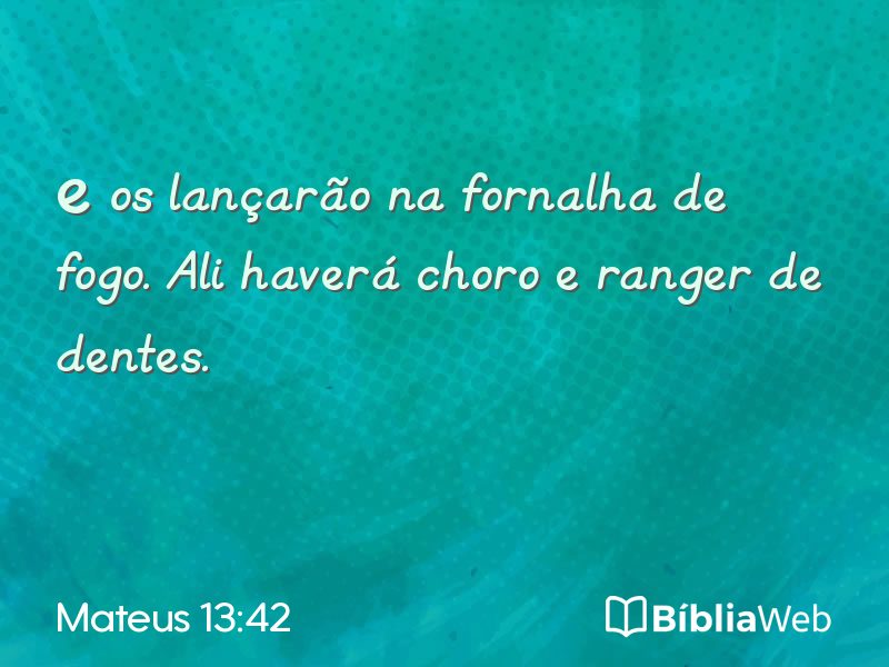 Mateus 13:42 em imagem para compartilhar
