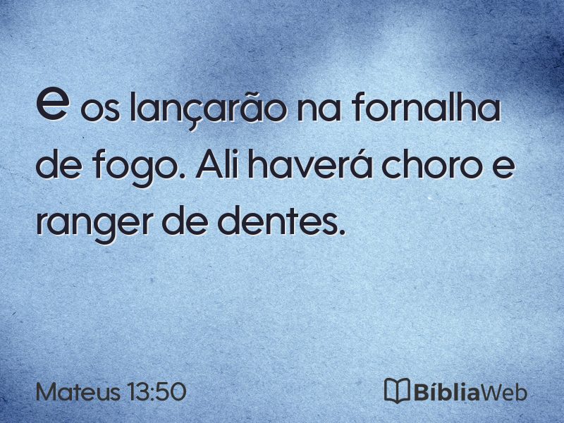 Mateus 13:50 em imagem para compartilhar