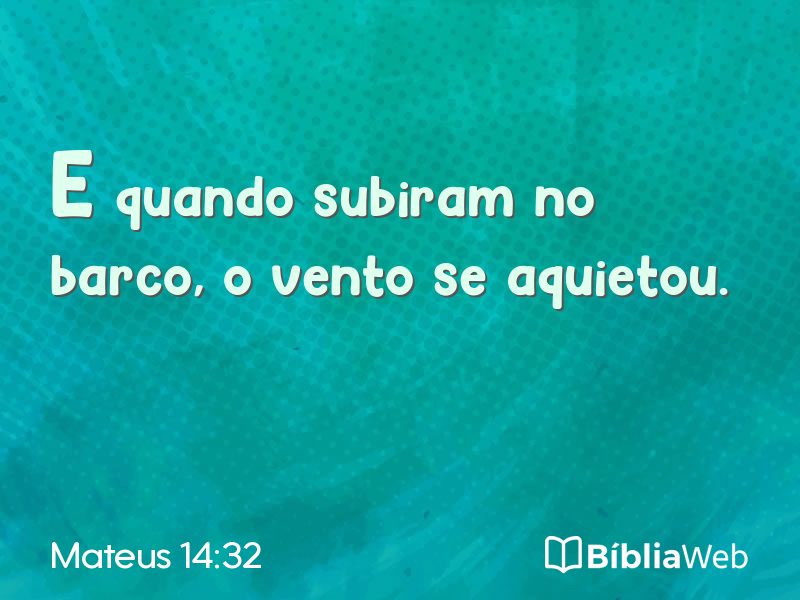 Mateus 14:32 em imagem para compartilhar
