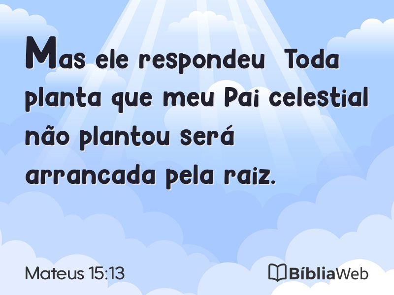 Mateus 15:13 em imagem para compartilhar