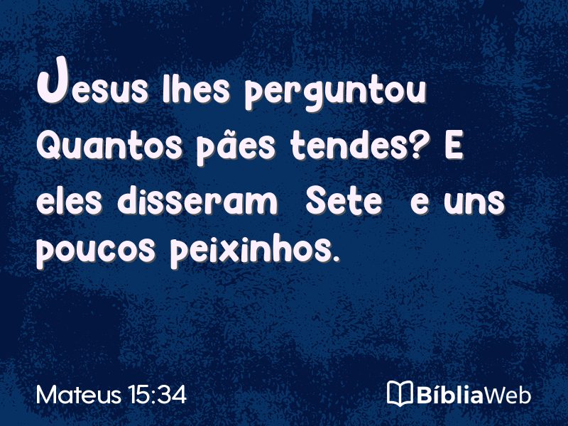 Mateus 15:34 em imagem para compartilhar