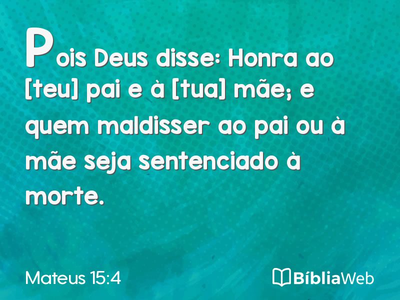 Mateus 15:4 em imagem para compartilhar