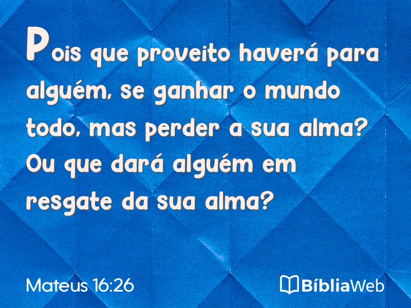 Mateus 16:26 em imagem para compartilhar