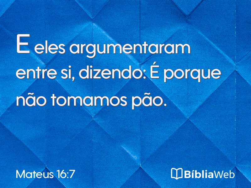 Mateus 16:7 em imagem para compartilhar