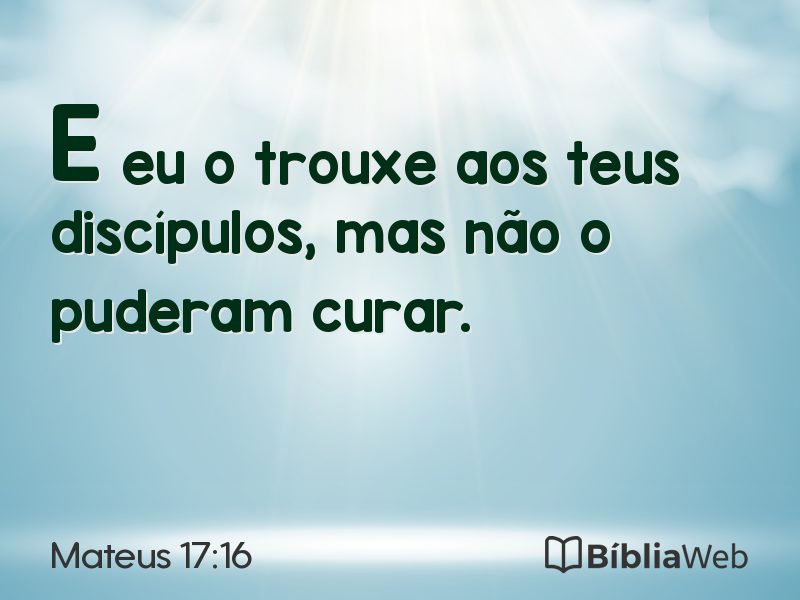 Mateus 17:16 em imagem para compartilhar