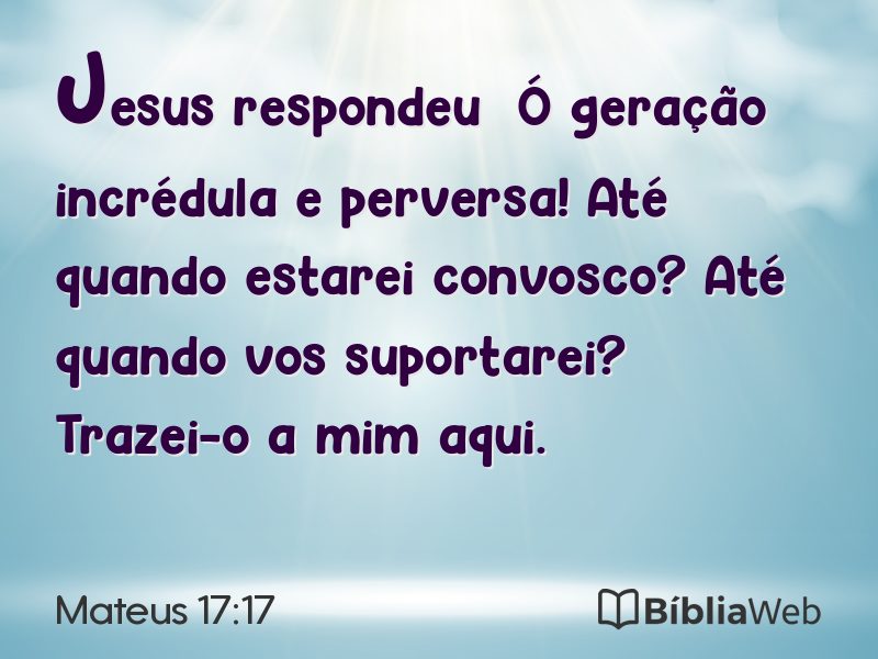 Mateus 17:17 em imagem para compartilhar