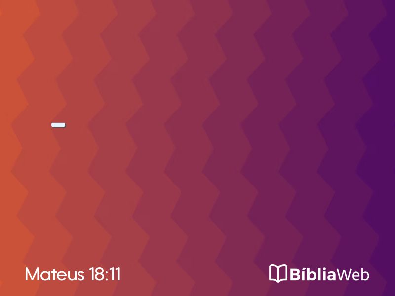 Mateus 18:11 em imagem para compartilhar