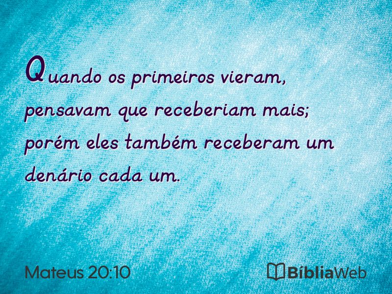 Mateus 20:10 em imagem para compartilhar