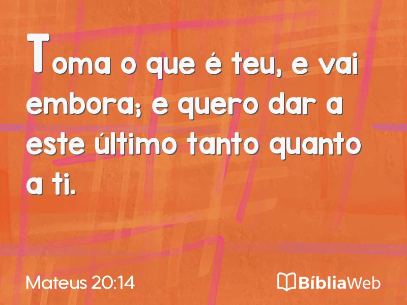 Mateus 20:14 em imagem para compartilhar