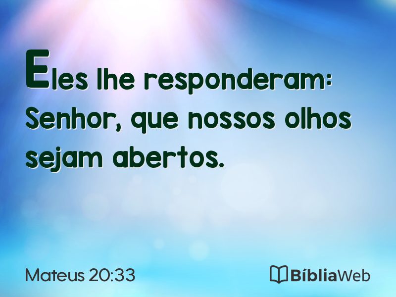 Mateus 20:33 em imagem para compartilhar