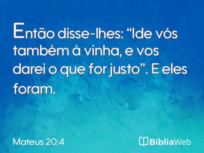Mateus 20:4 em imagem para compartilhar