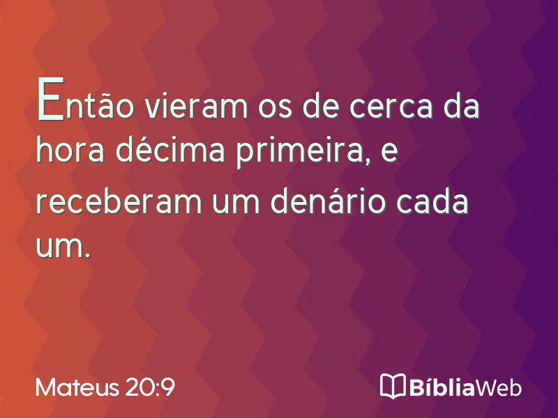 Mateus 20:9 em imagem para compartilhar