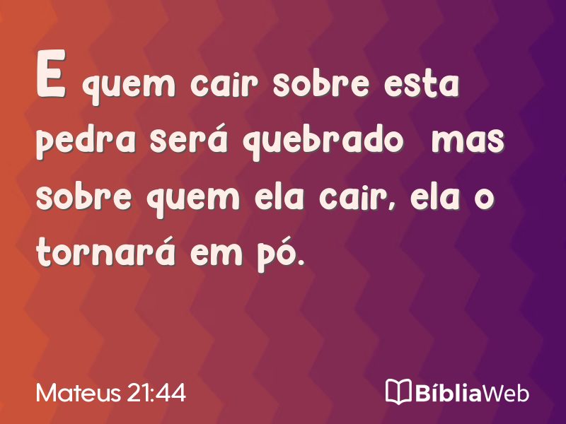 Mateus 21:44 em imagem para compartilhar