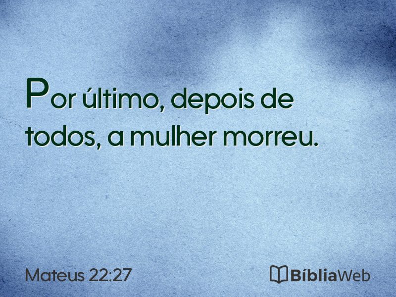 Mateus 22:27 em imagem para compartilhar