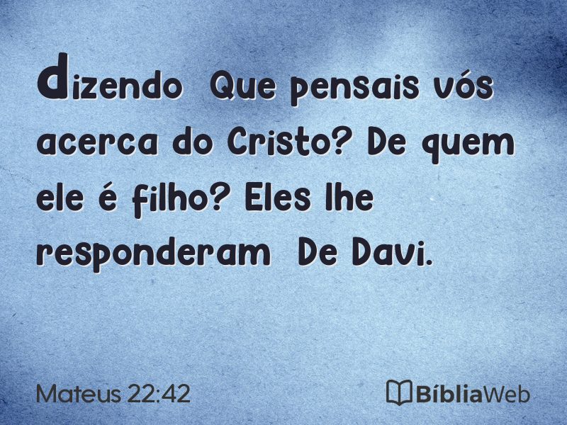 Mateus 22:42 em imagem para compartilhar
