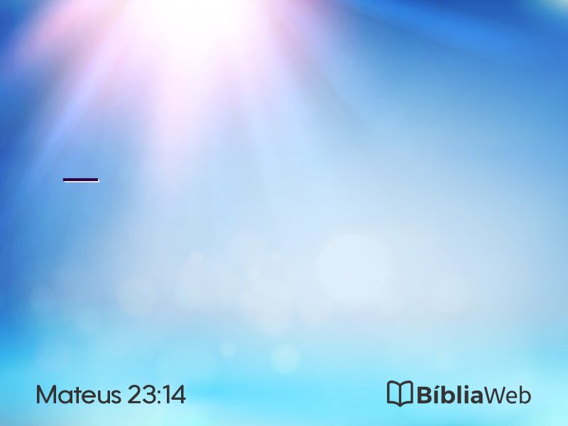 Mateus 23:14 em imagem para compartilhar