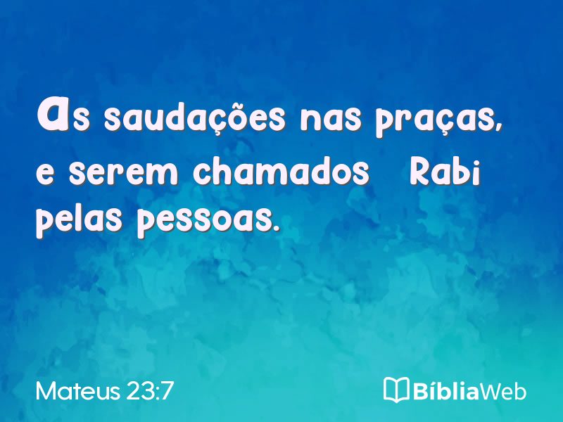 Mateus 23:7 em imagem para compartilhar