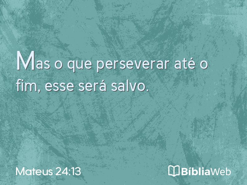 Mateus 24:13 em imagem para compartilhar