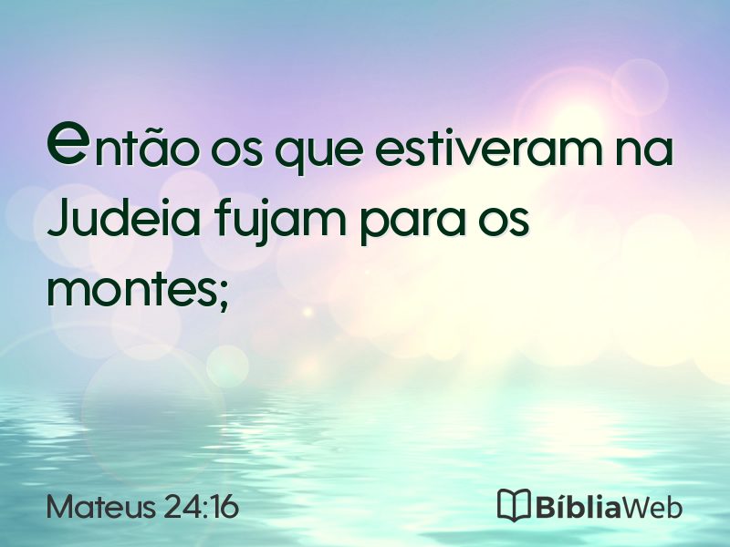 Mateus 24:16 em imagem para compartilhar