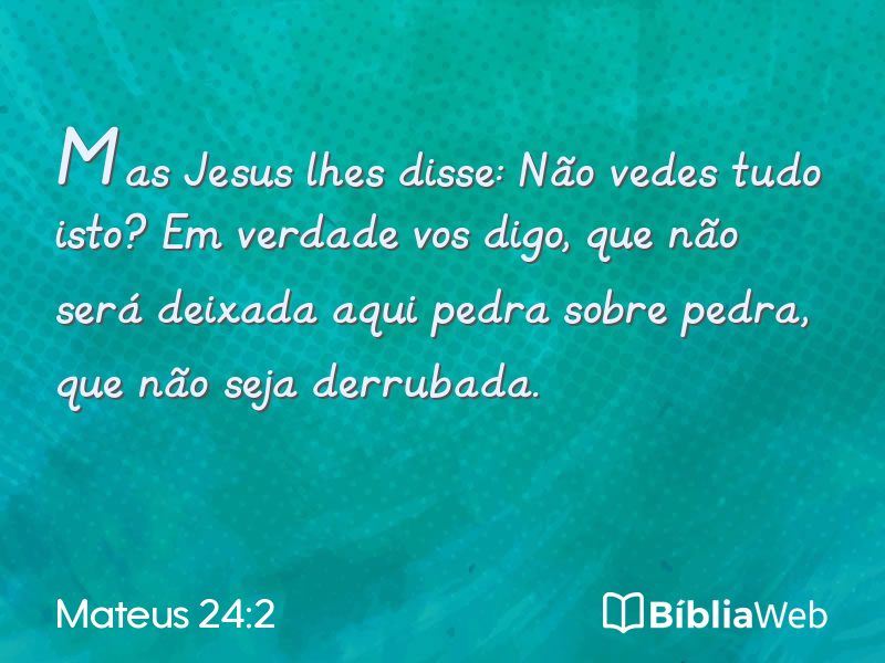 Mateus 24:2 em imagem para compartilhar