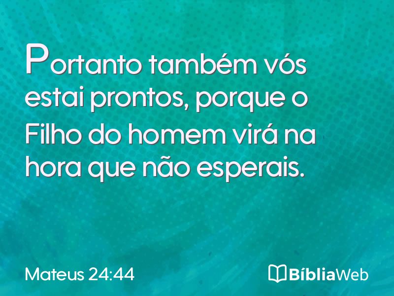 Mateus 24:44 em imagem para compartilhar