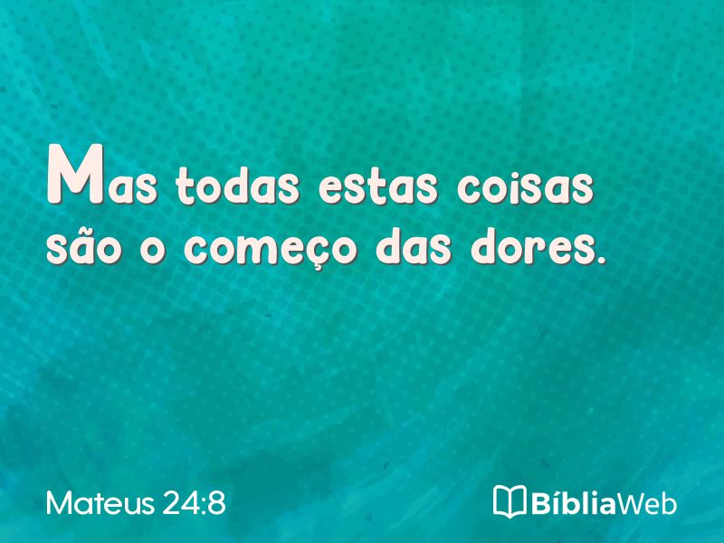 Mateus 24:8 em imagem para compartilhar