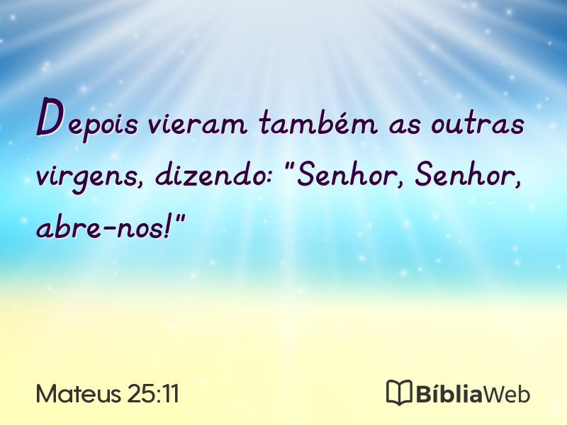 Mateus 25:11 em imagem para compartilhar