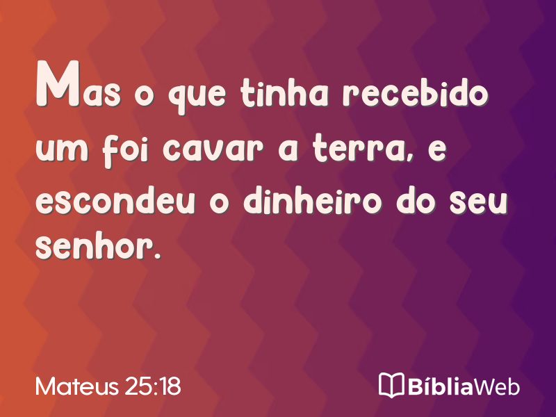 Mateus 25:18 em imagem para compartilhar