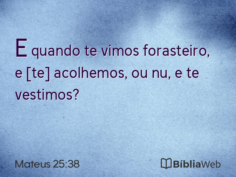 Mateus 25:38 em imagem para compartilhar