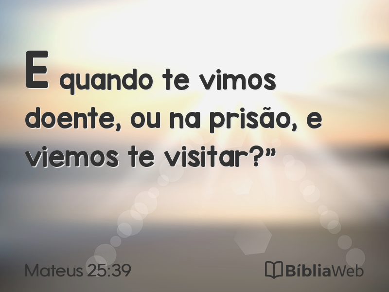 Mateus 25:39 em imagem para compartilhar