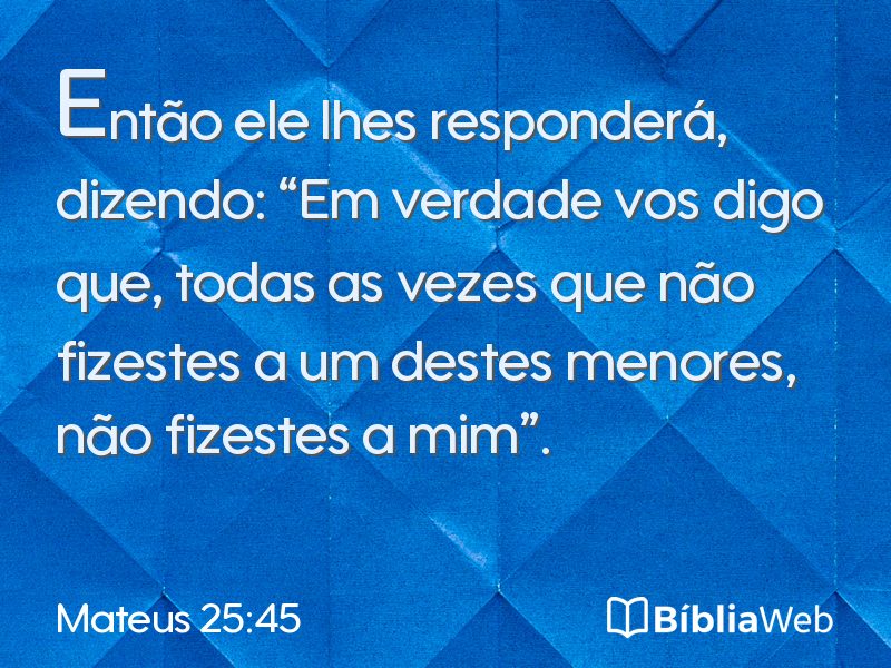 Mateus 25:45 em imagem para compartilhar