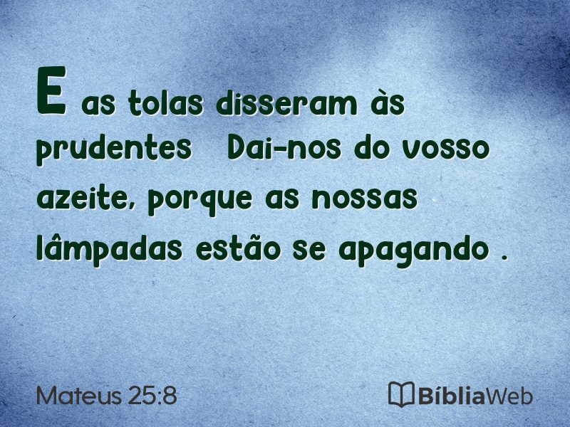 Mateus 25:8 em imagem para compartilhar