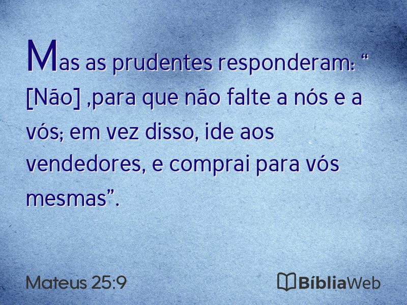 Mateus 25:9 em imagem para compartilhar