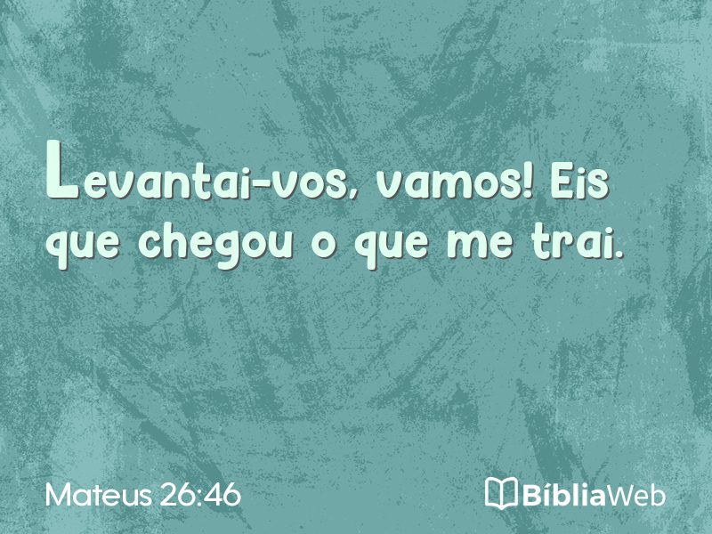 Mateus 26:46 em imagem para compartilhar