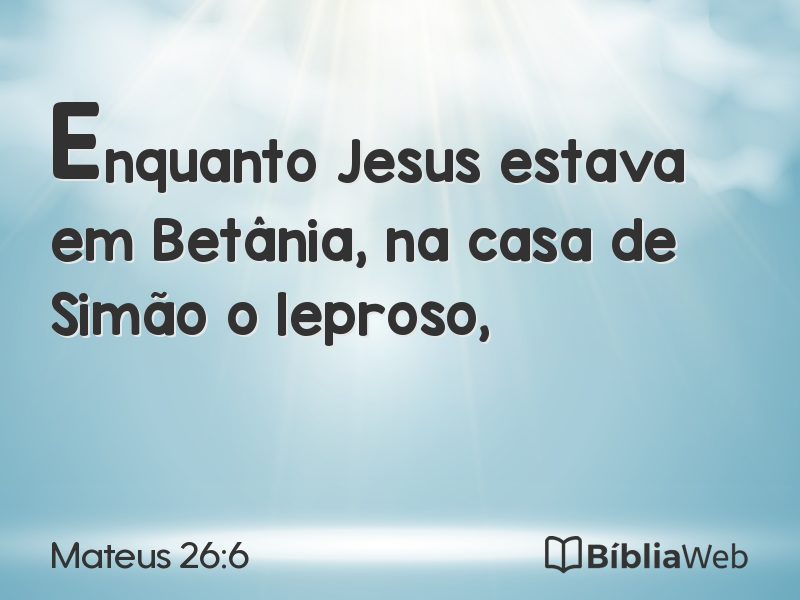Mateus 26:6 em imagem para compartilhar