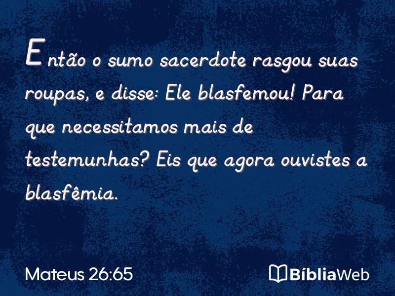Mateus 26:65 em imagem para compartilhar
